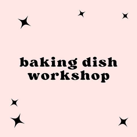 Baking Dish Pottery Workshop