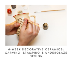 6-Week Decorative Ceramics: Carving, Stamping & Underglaze Design