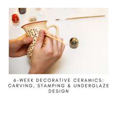 Fall 6-Week Decorative Ceramics: Carving, Stamping & Underglaze Design
