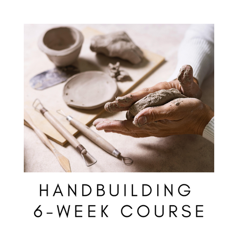 6-Week Hand-building Course WEDNESDAYS